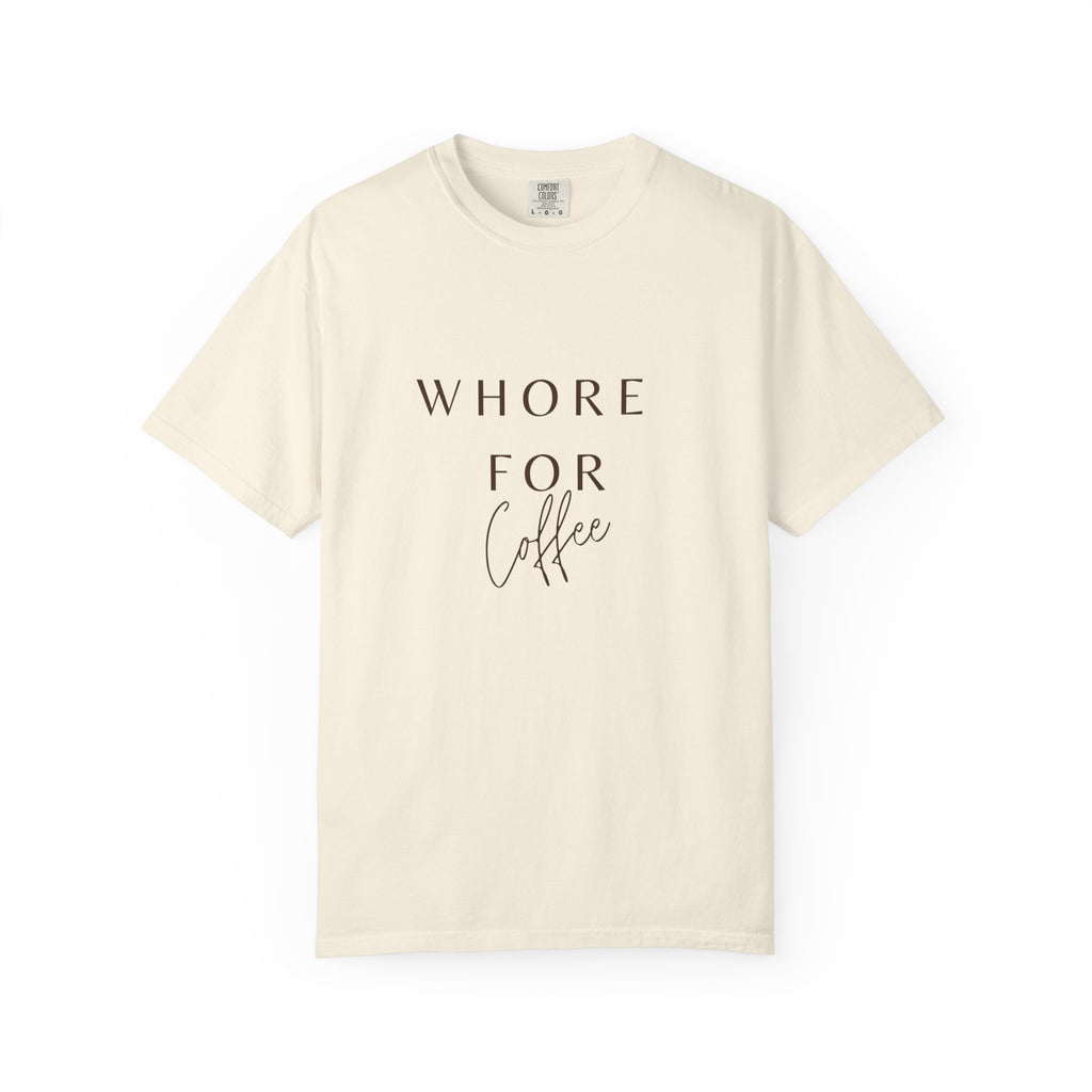 Coffee Lover Unisex T-shirt - 'Whore for Coffee' Statement Tee