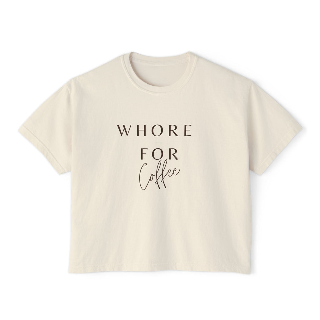 Coffee Lover Women's Boxy Tee - Whore for Coffee Graphic Top