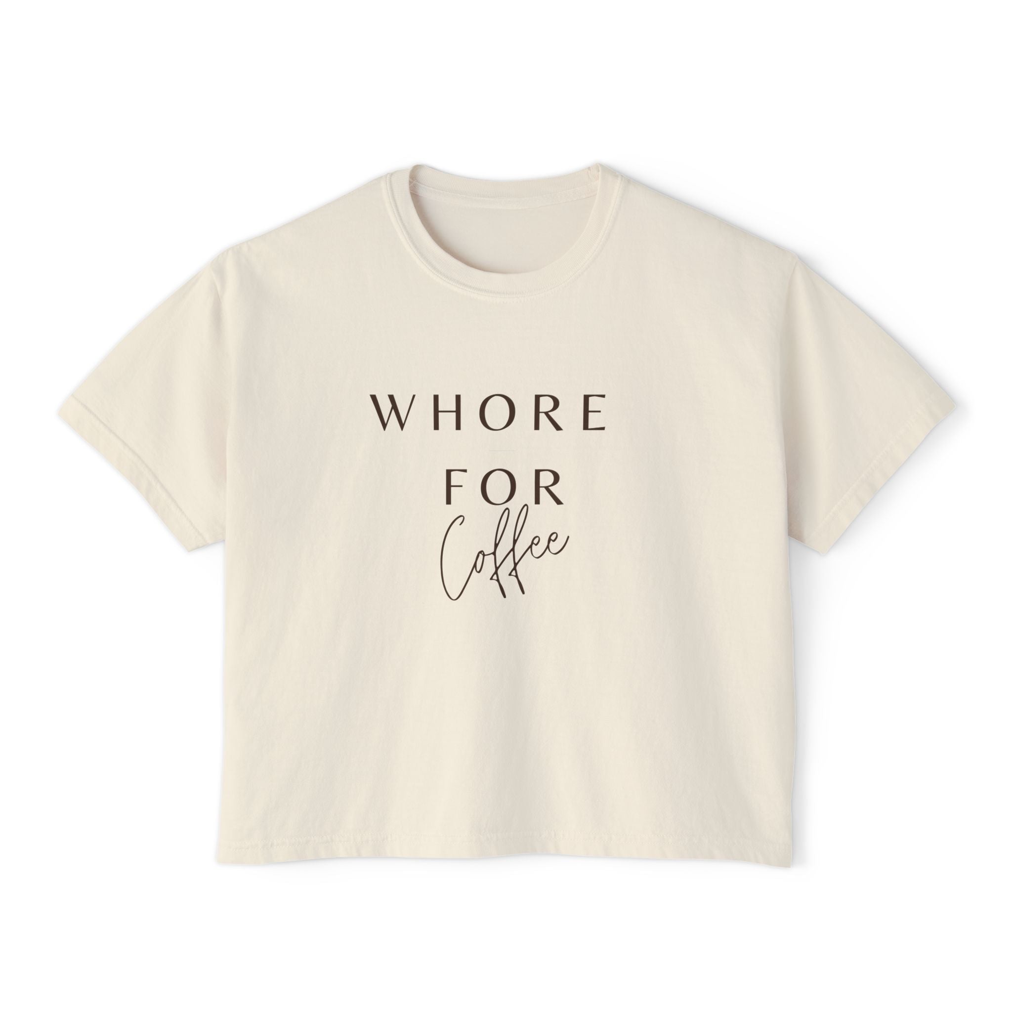 Coffee Lover Women's Boxy Tee - Whore for Coffee Graphic Top
