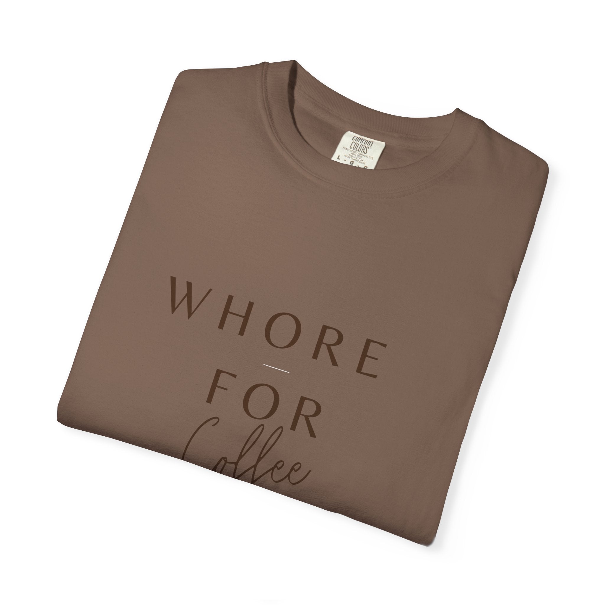Coffee Lover Unisex T-shirt - 'Whore for Coffee' Statement Tee