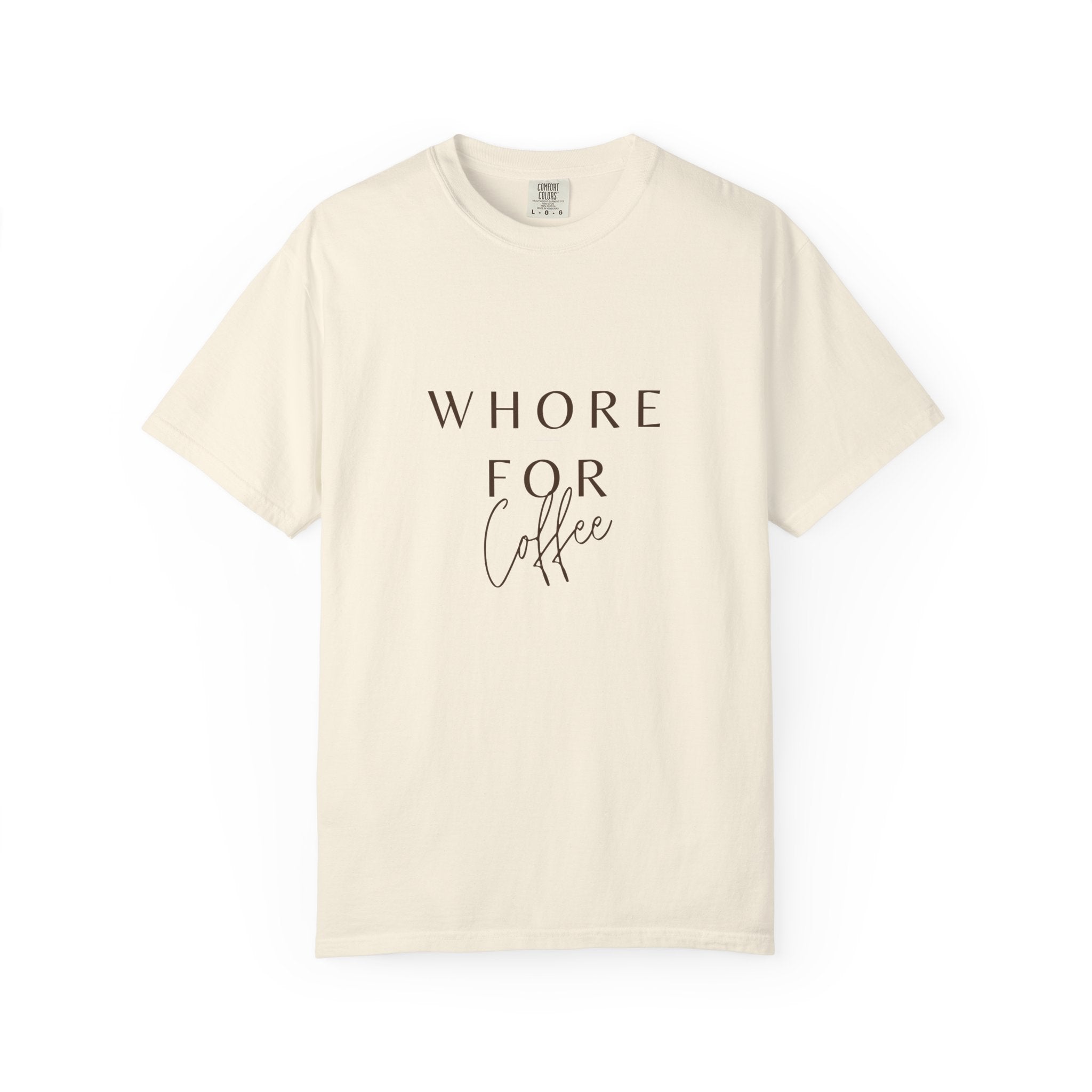 Coffee Lover T-shirt - 'Whore for Coffee' Statement Tee
