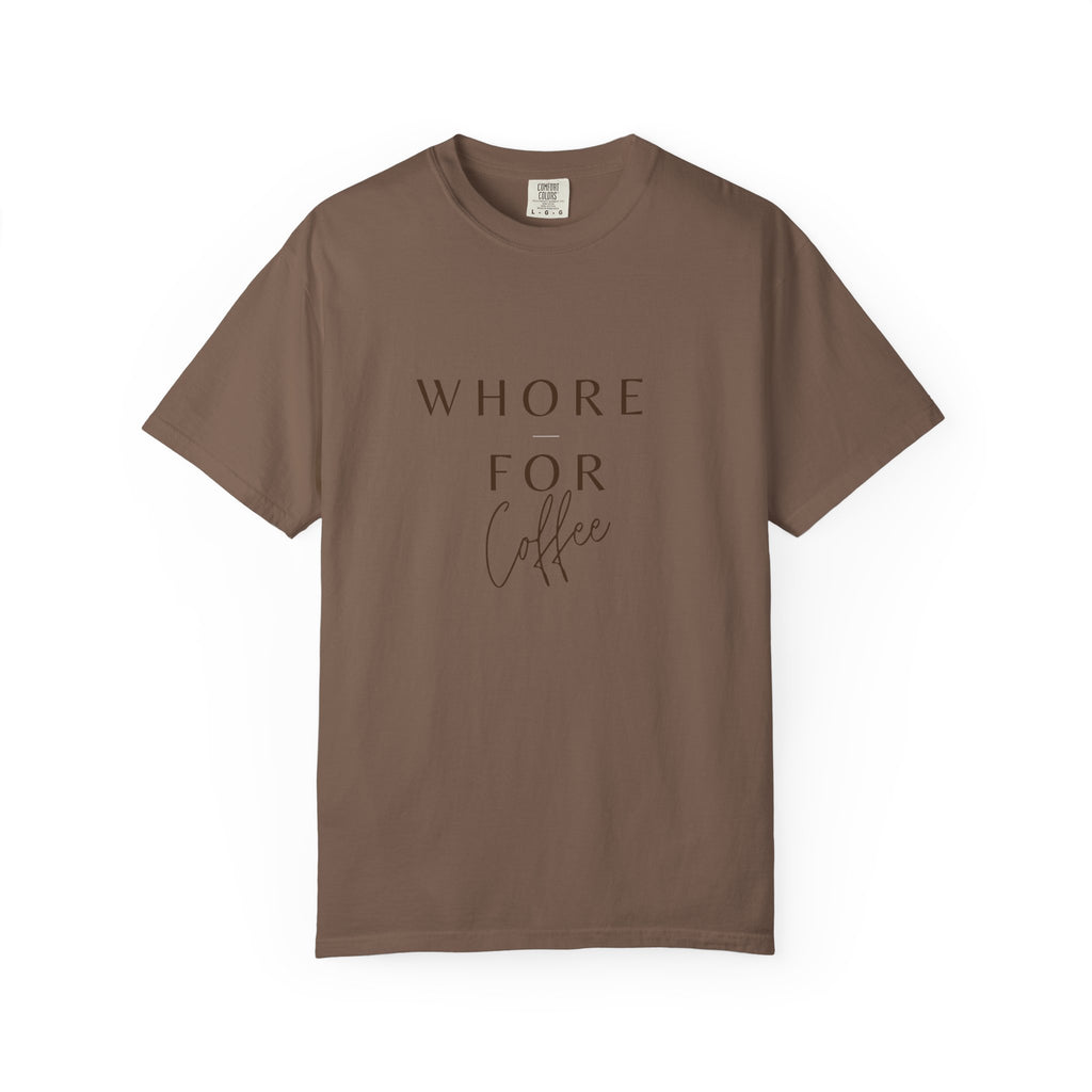 Coffee Lover Unisex T-shirt - 'Whore for Coffee' Statement Tee